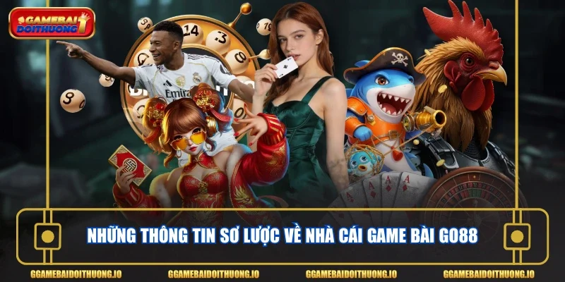 Những thông tin sơ lược về nhà cái game bài GO88